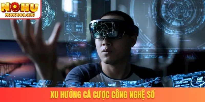Xu hướng cá cược công nghệ số
